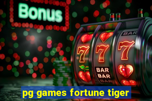 pg games fortune tiger